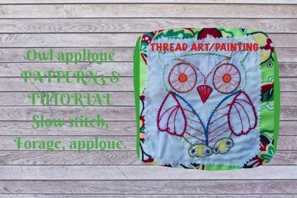 Owl Embroidery Applique Thread Art: A Designer’s Perspective