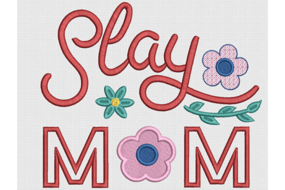 Slay Mom, Mother’s Day Embroidery Design Review